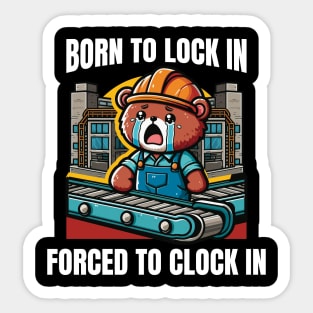 Born To Lock In Forced To Clock Sticker